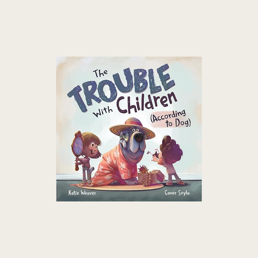 The Trouble with Children (According to Dog)