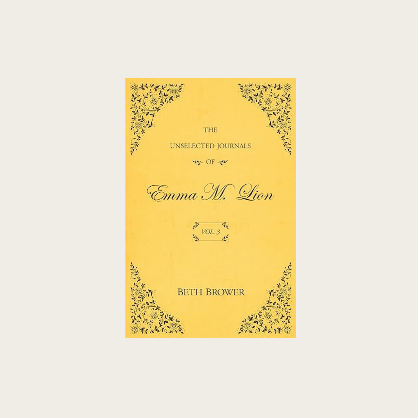 The Unselected Journals of Emma M. Lion: Vol. 3