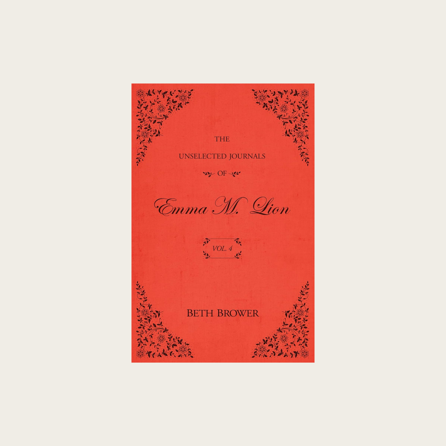 The Unselected Journals of Emma M. Lion: Vol. 4